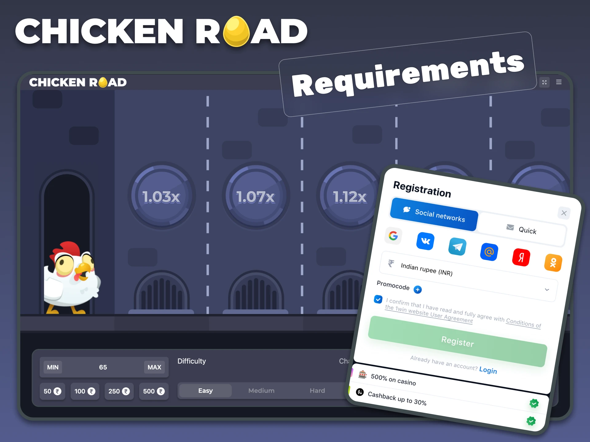 Follow the registration requirements on the casino website that offers Chicken Road.