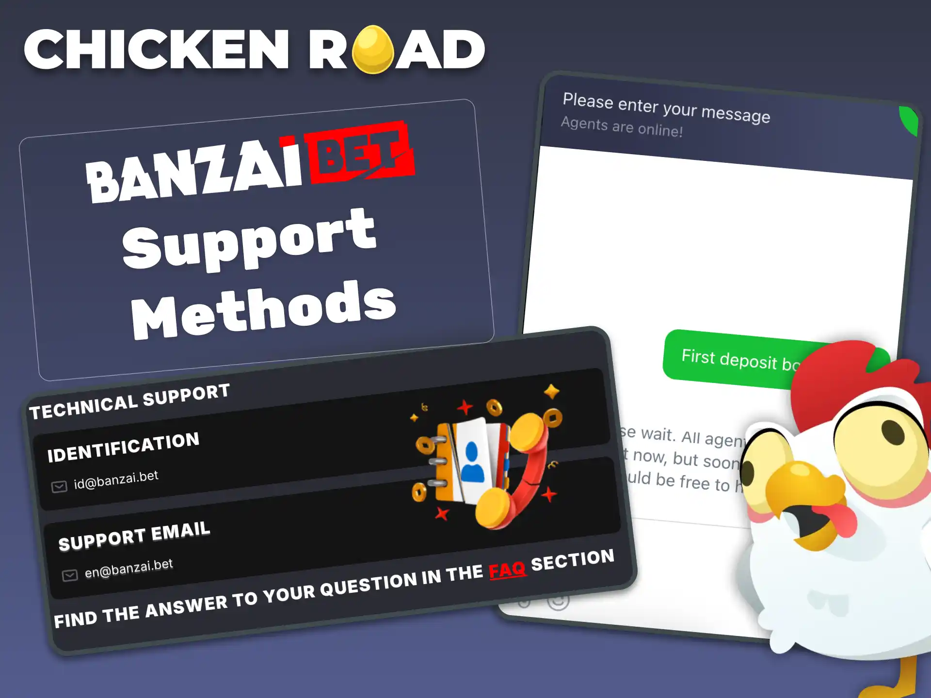 Get instant help for Chicken Road on BanzaiBet with real-time chat, email assistance, and a detailed FAQ.
