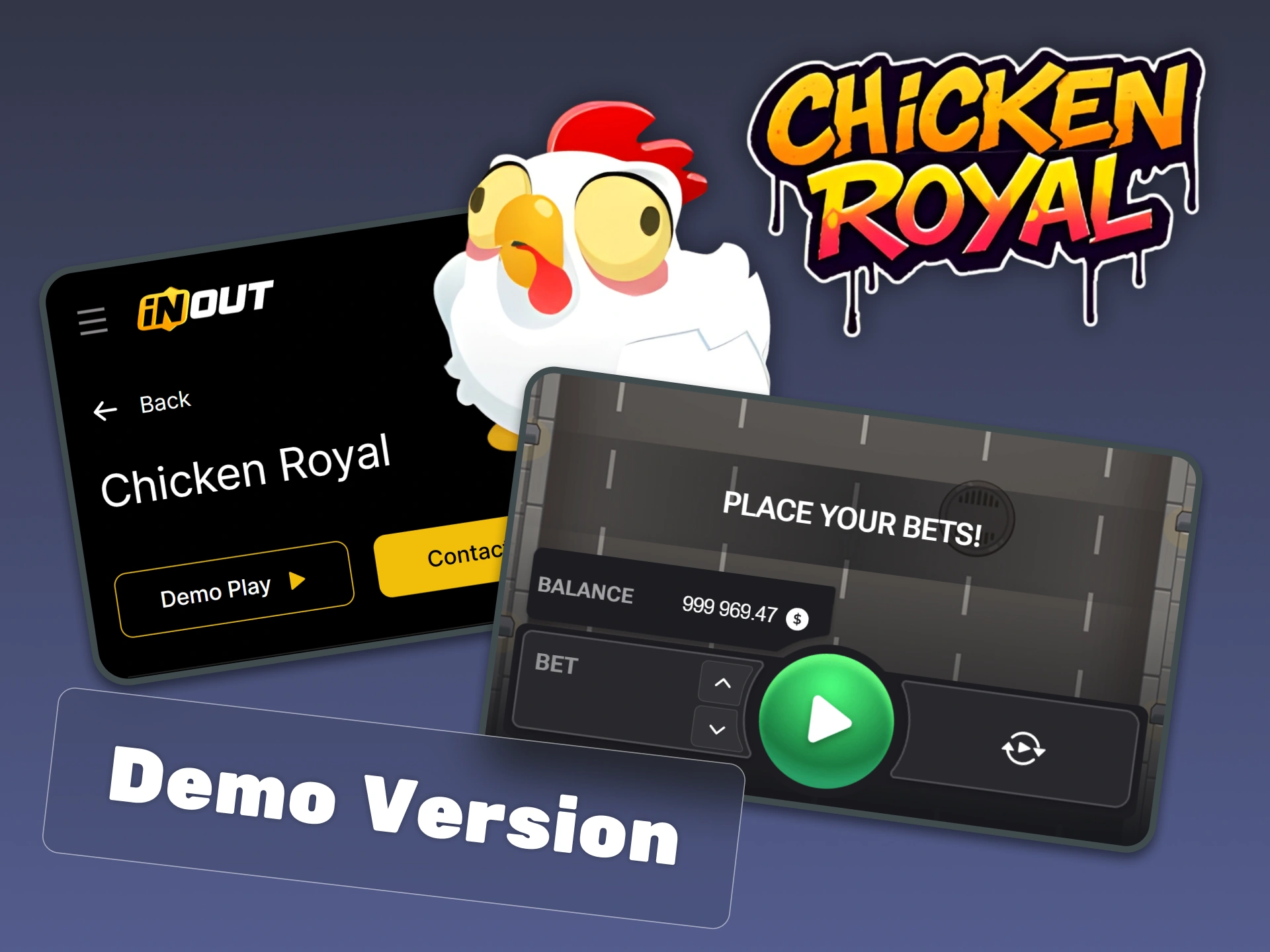 Select the free demo version to practice your Chicken Royal skills.